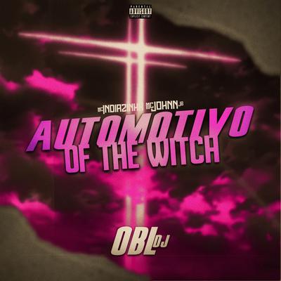 Automotivo Of The Witch By DJ OBL, MC John JB's cover