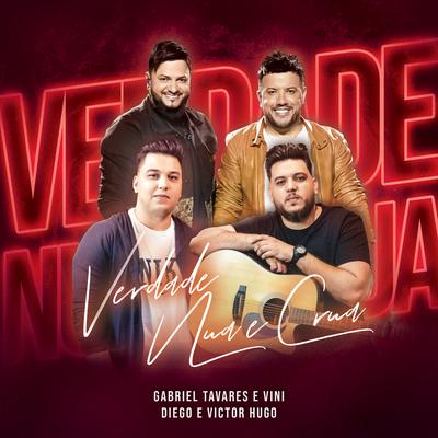 Verdade Nua e Crua By Diego & Victor Hugo, Gabriel Tavares e Vini's cover