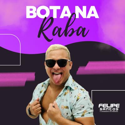 Bota na Raba By Felipe Santos's cover