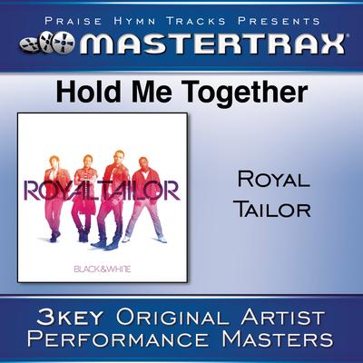 Hold Me Together By Royal Tailor's cover