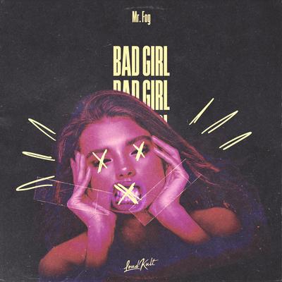 Bad Girl By Mr. Fog's cover
