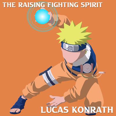 The Raising Fighting Spirit By Lucas Konrath's cover