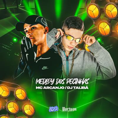 Medley Dos Pecinha By MC ARCANJO, DJ TALIBÃ's cover