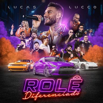 Rolê Diferenciado (Ao Vivo) By Lucas Lucco's cover