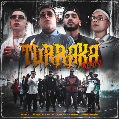 Turraka (Remix) By Kaleb di Masi, Papichamp, ECKO, Blunted Vato, Bruno LC's cover