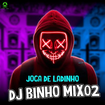 Joga de Ladinho (feat. O Maromba & O Resenheiro) (feat. O Maromba & O Resenheiro) By Binho Mix02, O Maromba, O Resenheiro's cover