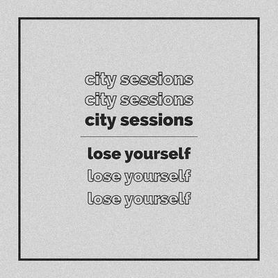 Lose Yourself By City Sessions, Citycreed's cover