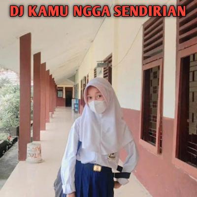 Dj Kamu Ngga Sendirian 's cover