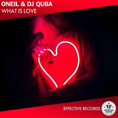 What Is Love By ONEIL, Dj Quba's cover