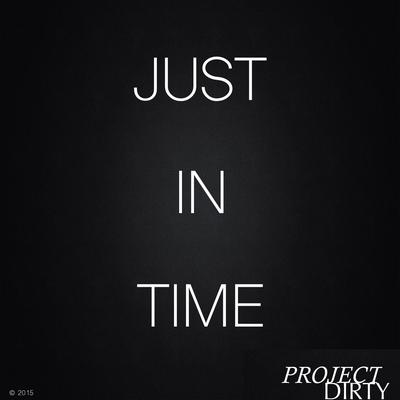 Just in Time By Project Dirty's cover