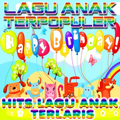 Happy Birthday Hits Lagu Anak Terlaris's cover