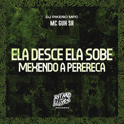 Ela Desce Ela Sobe (Mexendo a Perereca) By MC Guh SR, Dj Pikeno Mpc's cover