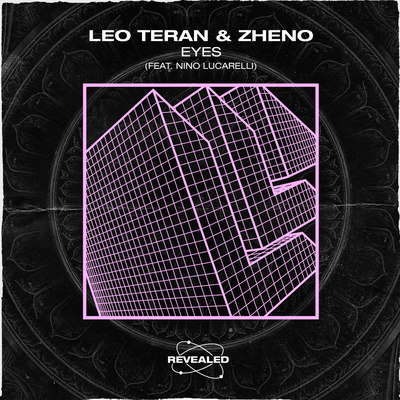 Eyes (Extended Mix) By Leo Teran, Zheno, Revealed Recordings, Nino Lucarelli's cover