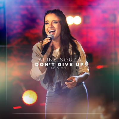 Don't Give Up (Ao Vivo) By Aline Souza's cover