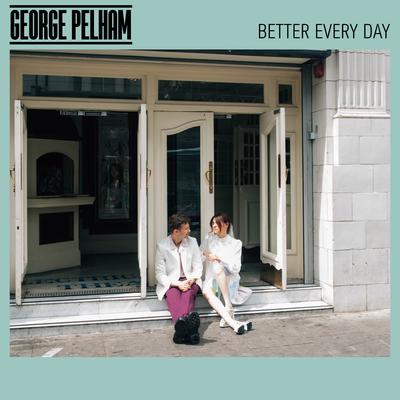 Better Every Day By George Pelham's cover