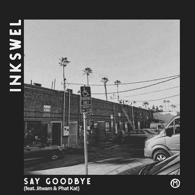 Say Goodbye (Beyond June Remix) By Inkswel, Jitwam, Phat Kat, Beyond June's cover