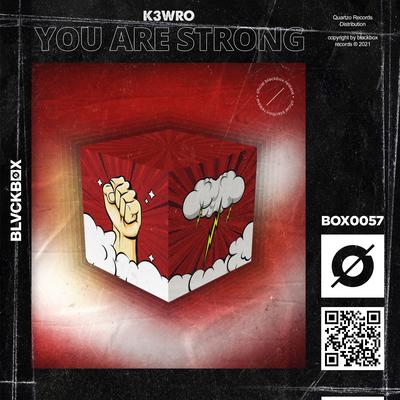 You Are Strong By K3WRO's cover