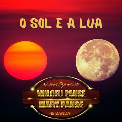 O sol e a lua By Wilceu Pause, Wilceu Pause e Mari Pause's cover