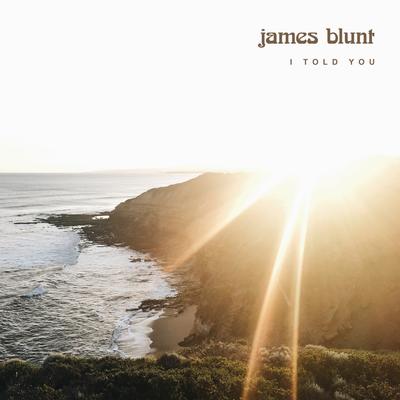I Told You By James Blunt's cover