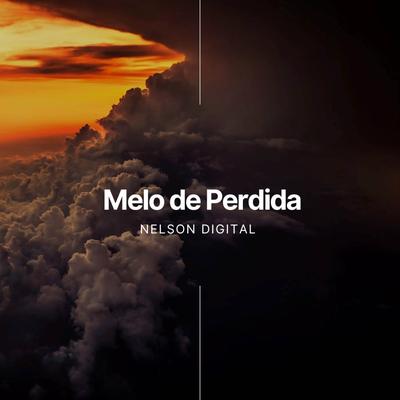 Melo de Perdida By Nelson Digital's cover