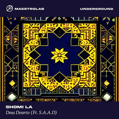 Shomi La By Deus Deserto, S.A.A.D.'s cover