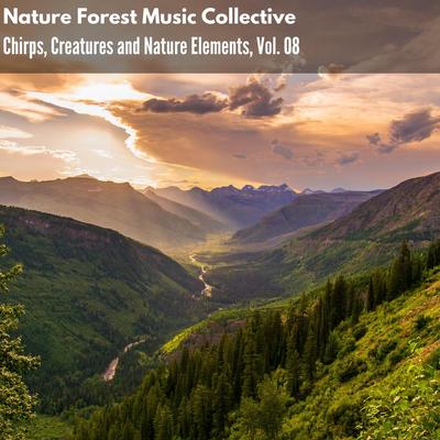 Nature Forest Music Collective - Chirps, Creatures and Nature Elements, Vol. 08's cover