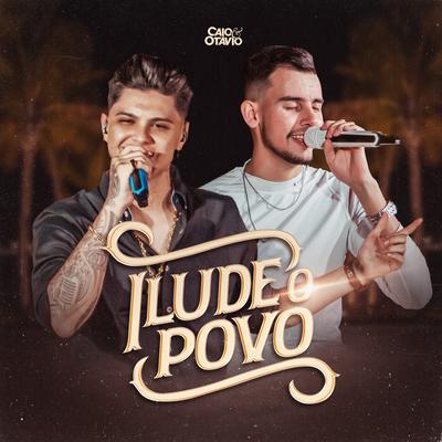 Ilude o Povo By Caio e Otávio's cover