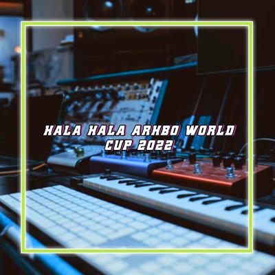 Hala Hala Arhbo World Cup 2022 (Remix)'s cover