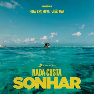 Nada Custa Sonhar By Flow Key, Mevil, João Mar's cover