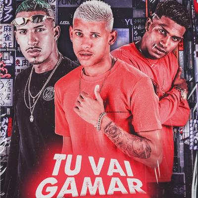 Tu Vai Gamar By Barca Na Batida, MC Tubah, Dedé A+D1000's cover