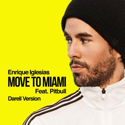 MOVE TO MIAMI (feat. Pitbull) (Darell Version) By Enrique Iglesias, Pitbull's cover