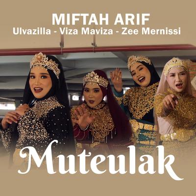 Muteulak By Miftah Arif, Ulvazilla, Viza Maviza, Zee Mernissi's cover