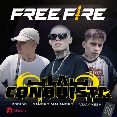 La Conquista By Sandro Malandro, Vijay Kesh, Kodigo, Garena Free Fire's cover