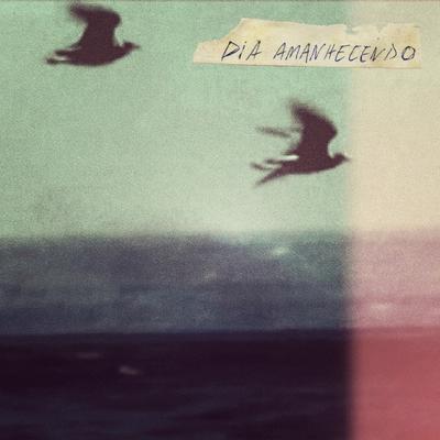 Dia Amanhecendo (Remasterizado)'s cover