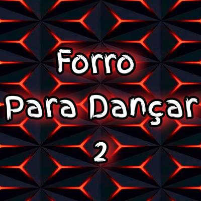 Forro para Dançar 2 By Dance Comercial Music's cover