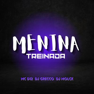 MENINA TREINADA By DJ MOLCK, DJ Grecco's cover
