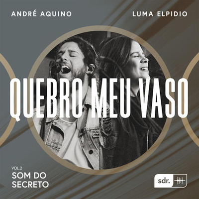 Quebro Meu Vaso By Luma Elpidio, André Aquino, Som Do Reino's cover