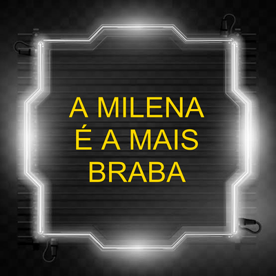 A Milena É a Mais Braba's cover