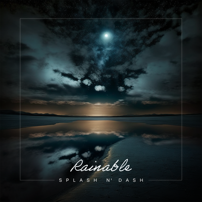 Rainable By Splash n' Dash's cover