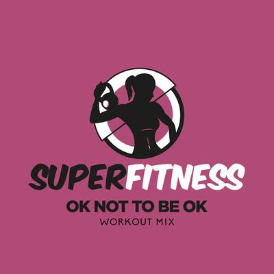 OK Not To Be OK (Workout Mix Edit 132 bpm)'s cover