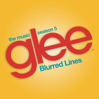 Blurred Lines (Glee Cast Version) By Glee Cast's cover