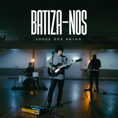 Batiza-nos By Josué Dos Anjos's cover