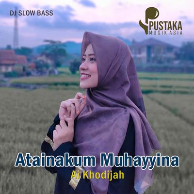 Dj Sholawat Atainakum Muhayyina (Slow Bass)'s cover