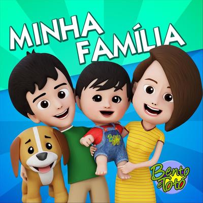 Minha Família By Bento e Totó's cover