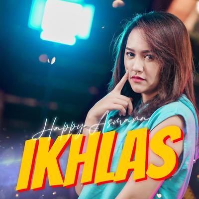 Ikhlas By Happy Asmara's cover