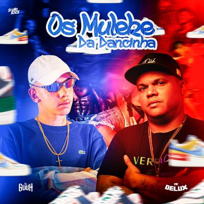 Os Muleke das Dancinha By DJ Guuh, Mc Delux's cover