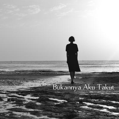 Bukannya Aku Takut's cover