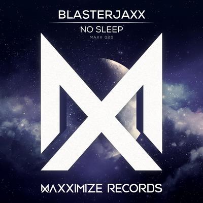 No Sleep By Blasterjaxx's cover