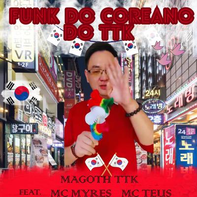 Funk Do Coreano Do TTK (feat. MC Myres & MC Teus) (feat. MC Myres & MC Teus)'s cover