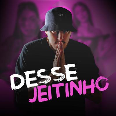 Desse Jeitinho By DJ Everton Detona, Mc Gibi's cover